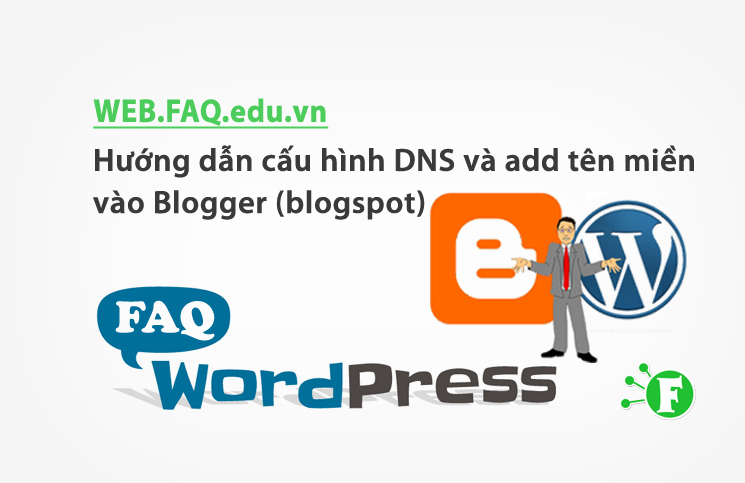 Hướng dẫn cấu hình DNS và add tên miền vào Blogger (blogspot)