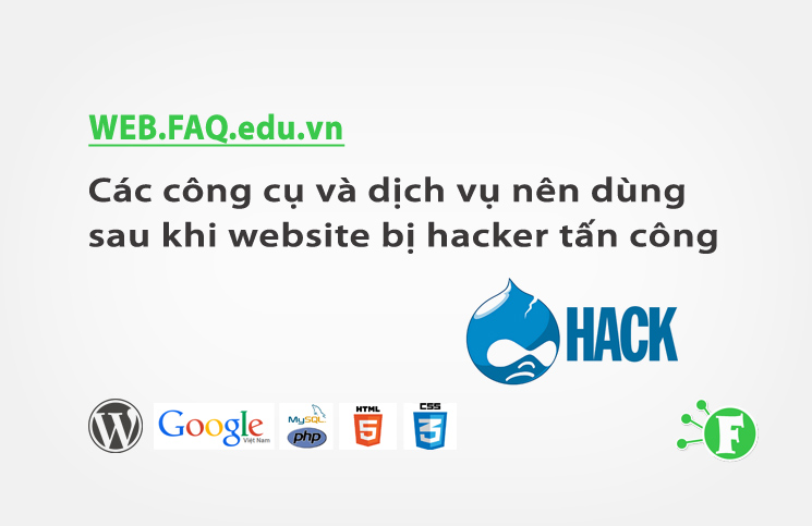 Các công cụ và dịch vụ nên dùng sau khi website bị hacker tấn công