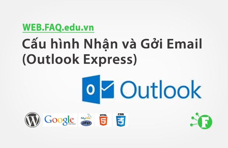 Cấu hình Nhận và Gởi Email (Outlook Express)