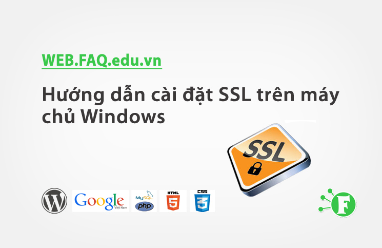 Hướng dẫn cài đặt SSL trên máy chủ Windows