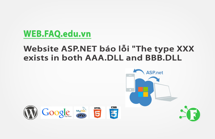 Website ASP.NET 2.0/3.5 báo lỗi “The type XXX exists in both AAA.DLL and BBB.DLL